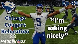 Madden 22 | Chicago Cougars Relocation | Ep 49 | Please Just Give Me What I Want!!