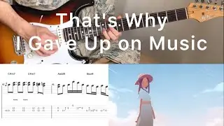 Yorushika - That's Why I Gave Up on Music (guitar cover with tabs & chords)