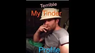 My (terrible) Tinder profile video.
