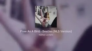 Free As A Bird - Beatles (NLS Version)