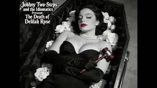 Johnny Two-Steps and the Idiomatics (feat. Delilah Rose) - The Reason