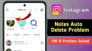 Fix Instagram Notes Auto Delete Problem | Instagram Notes Not Uploading | Instagram Notes Error