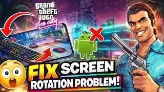 How to solve the screen rotation problem in GTA Vice City (Android) | Fix screen spinning problem