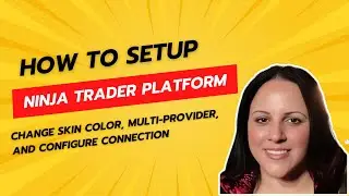 How to setup Ninja Trader, change skin color, multi-provider, and configure connection
