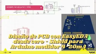 ⚡ Diseño de PCB con EasyEDA desde cero - Shield para Arduino medidor 4-20mA y SMD, Gerber y PDF