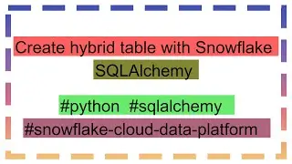 Create hybrid table with Snowflake SQLAlchemy