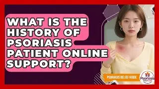 What Is The History Of Psoriasis Patient Online Support? - Psoriasis Relief Guide