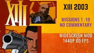 XIII 2003 - 1440p60 Widescreen Mod - Just Gameplay No Commentary Part 1 Of 2