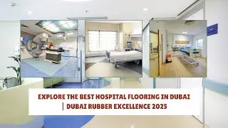 Explore the Best Hospital Flooring in Dubai | Dubai Rubber Excellence 2025