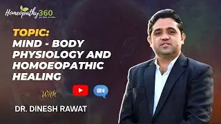 Mind–Body Physiology in Homeopathy | Dr. Dinesh Rawat on Holistic Healing