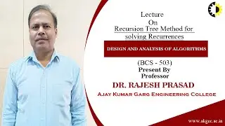 RECURSION TREE METHOD FOR SOLVING RECURRENCES | DAA |  LECTURE 03 BY DR RAJESH PRASAD | AKGEC