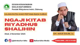 Kajian Kitab Riyadhus Shalihin, Bab: Perintah Untuk Menunaikan Amanat bersama KH. Agus Salim, Lc.
