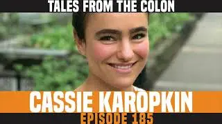 EP 185: TALES FROM THE COLON WITH LAXATIVE ADDICTION WITH CASSIE KAROPKIN