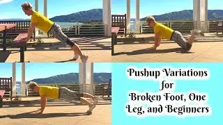 Push-up Variations for Broken Foot, One Leg, and Beginners
