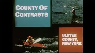 County of Contrasts: Ulster County NY