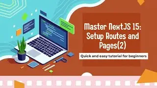 Next.js 15 Setup Tutorial 🚀 | Create Pages and Routes for Beginners(2)
