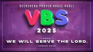 VBS DAY 6 | FINAL DAY | 4-10-2025 | BEERSHEBA PRAYER HOUSE HUBLI
