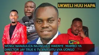 UKWELI NI HUU KUHUSU MIMI NA DIRECTOR JAY TRUE K TV #NA AYUBU