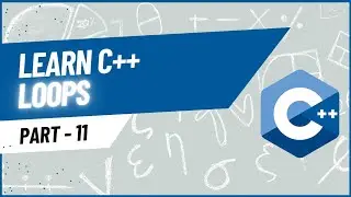 For, While, and Do-While Loops in C++ | C++ Programming Tutorial for Beginners