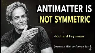 Feynman&rsquo;s Antimatter Warning Was Deeper Than Anyone Expected