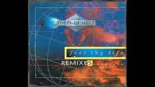Men Behind - Feel The Life • REMIXES • (Club Mix) [Vocals by Melanie Thornton]