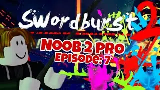 Swordburst 2 Noob 2 Pro EP:7 CLOSE TO LVL 200!!!