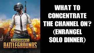 PUBG, DAYZ, COD, Zombie Army, Sniper Elite & The Struggle About What To Concentrate The Channel On?