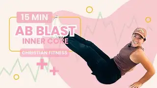 15 Minute Ab Blast: Faith Fueled Core Workout