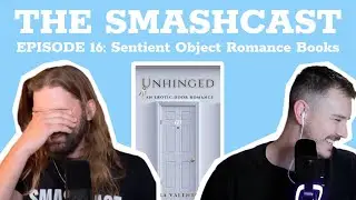 The SmashCast: Episode 16 - Sentient Object Romance Books