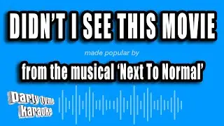 'Next To Normal' - Didn't I See This Movie (Karaoke Version)