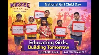 🎭Educating Girls, Building Tomorrow | National Girl Child Day Skit | Grade 1 & 2| Kidzee Gita Vatika