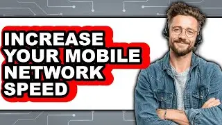 How to Increase Your Mobile Network Speed (only Way)