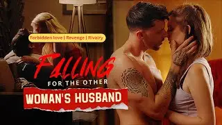 Falling for The Other Woman's Husband
