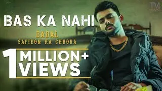 Bas Ka Nahi (Official Music Video) | Badal - Safidon Ka Chhora | Artiste first
