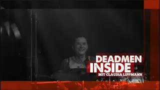 DEADMEN INSIDE: Folge 1 mit Claudia Lippmann