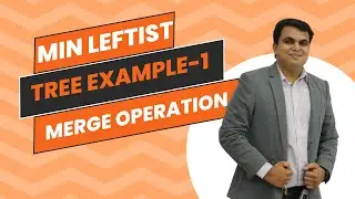 Min Leftist Tree | Merge Operation Leftist Tree | Min-Max Leftist Tree | BCS304 | Vishal Sathawane