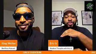 Relationship talk with King Walker & @ericgreen179  & Ep: 133