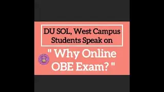 Why OBE Exam ? ll DU SOL West Campus Students Speak On Online OBE Demand ll University Of Delhi