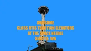 Scenic Otis Traction Elevators at The Space Needle, Seattle, WA