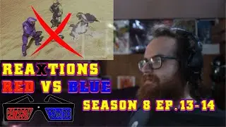 Red Vs.  Blue Season 8: Chapter: 13-14 | Axel Grave ReaXtions | Reaction Video 3D Productions