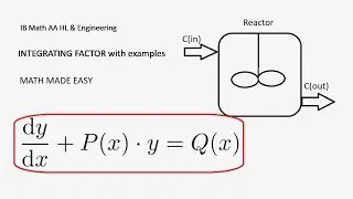 IB Math AA HL & Engineering calculus: Integrating Factor explained + examples. All you need to know!