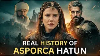 Asporca Hatun Real History | Who Is Asporca Hatun in Kurulus Orhan?