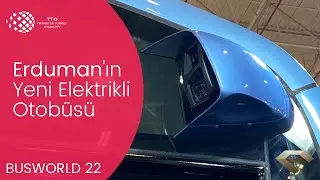 Erduman'ın Yeni Ayna Kameralı Elektrikli Otob&uuml;s&uuml; | Busworld İstanbul 2022