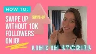 HOW TO ADD SWIPE UP LINKS WITHOUT 10K FOLLOWERS ON INSTAGRAM STORIES! (Step By Step HACK 2021)