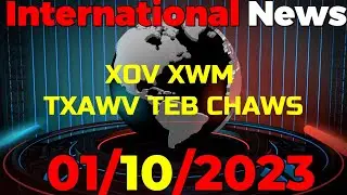 International News💥Xov Xwm Txawv Teb Chaws TSHIAB 🛑 TUESDAY 01/10/2023