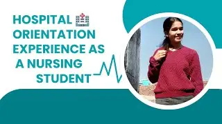 My Experience In A Hospital 🏥 Orientation As A Nursing Student💯🎓