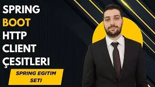 158-Spring Boot | HTTP Client &Ccedil;eşitleri Nelerdir ? | T&uuml;rk&ccedil;e Spring Boot Eğitimi