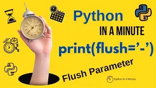 Python In A Minute | print(flush='') In python - flush argument of print function