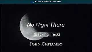 No Night There (Karaoke version) - John Chitambo