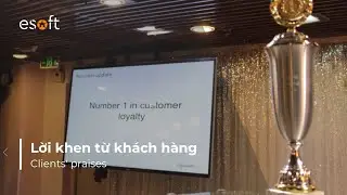 Lời khen từ kh&aacute;ch h&agrave;ng | Esoft Vietnam